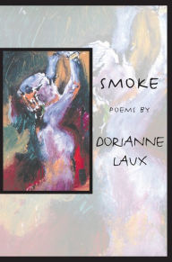 Title: Smoke, Author: Dorianne Laux