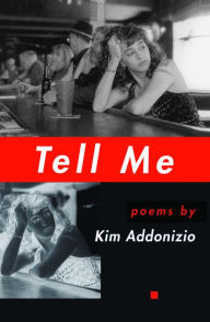 Title: Tell Me, Author: Kim Addonizio