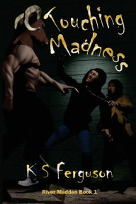 Title: Touching Madness, Author: K S Ferguson