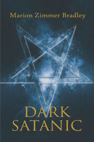 Title: Dark Satanic, Author: Marion Zimmer Bradley