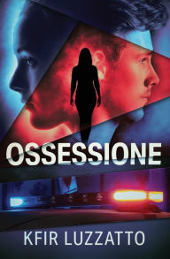 Title: Ossessione, Author: Kfir Luzzatto