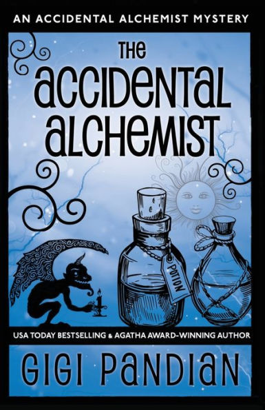 The Accidental Alchemist: An Accidental Alchemist Mystery