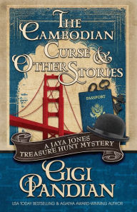 Title: The Cambodian Curse and Other Stories: A Jaya Jones Treasure Hunt Mystery Collection, Author: Gigi Pandian