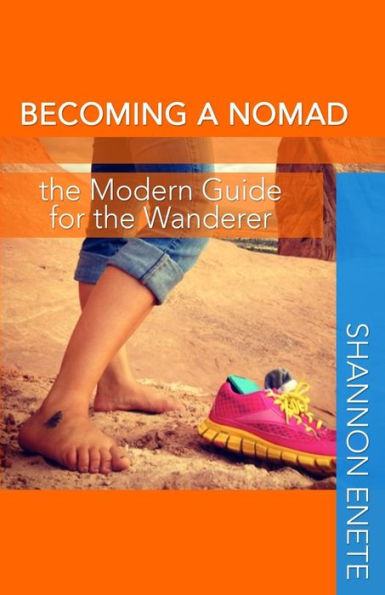 Becoming a Nomad: the Modern Guide for the Wanderer