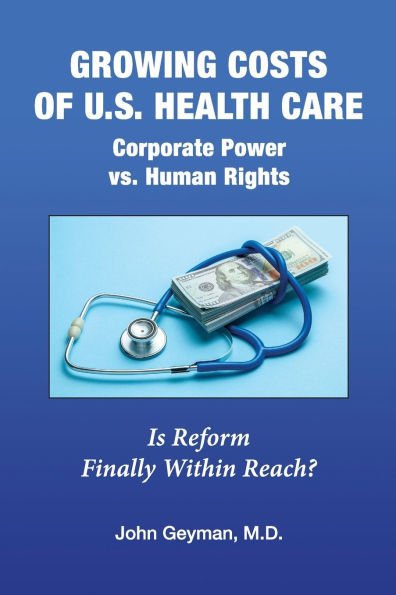 Growing Costs of U.S. Health Care Corporate Power vs. Human Rights