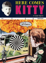 Title: Richard Kraft: Here Comes Kitty: A Comic Opera, Author: Ann Lauterbach