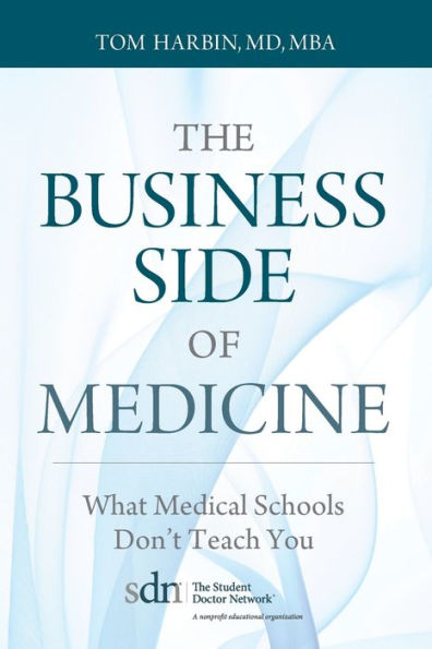 The Business Side of Medicine: What Medical Schools Don't Teach You