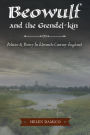 Beowulf and the Grendel-Kin: Politics and Poetry in Eleventh-Century England