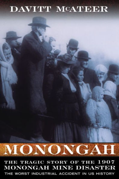 Monongah: the Tragic Story of 1907 Monongah Mine Disaster