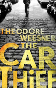 Title: The Car Thief, Author: Theodore Weesner