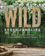 Title: Wild South Carolina: A Field Guide to Parks, Preserves and Special Places, Author: Genevieve Baudoin