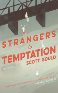 Title: Strangers to Temptation, Author: Scott Gould