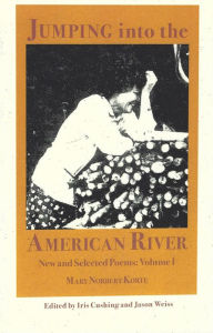 Jumping Into the American River New and Selected Poems: Vol. 1