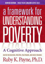 A Framework for Understanding Poverty: A Cognitive Approach