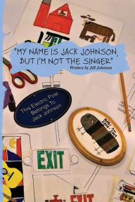 Title: My Name Is Jack Johnson, But I'm Not the Singer, Author: Jill Johnson