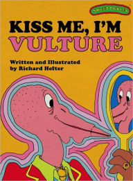 Title: Kiss Me, I'm Vulture (Sweet Pickles Series), Author: Richard Hefter