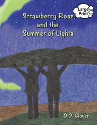 Title: Strawberry Rose and the Summer of Lights, Author: D D Glover