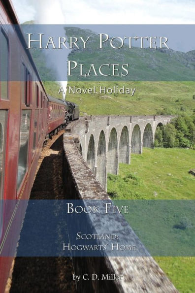 Harry Potter Places Book Five (Color): Scotland: Hogwarts' Home