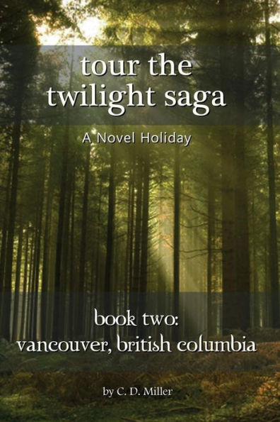 Tour the Twilight Saga Book Two: Vancouver, British Columbia