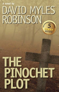 Title: The Pinochet Plot, Author: David Myles Robinson