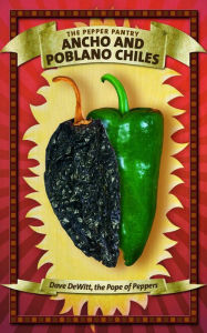 Title: Ancho and Poblano Chiles, Author: Dave DeWitt