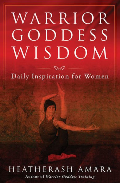 Warrior Goddess Wisdom: Daily Inspiration for Women