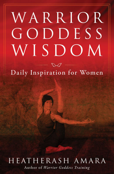 Warrior Goddess Wisdom: Daily Inspiration for Women