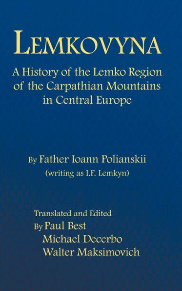 Lemkovyna: A History of the Lemko Region of the Carpathian Mountains in Central Europe