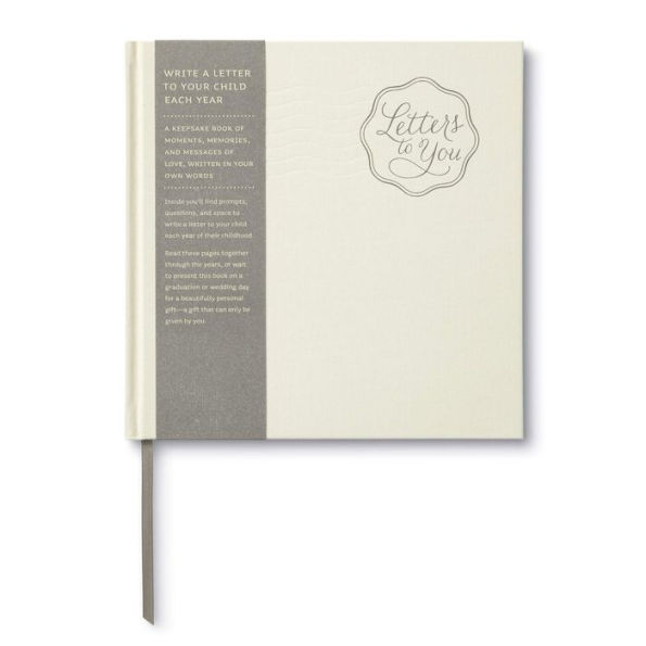 Letters to You - Write a Letter to Your Child Each Year From Ages 1 to 18 - A Beautiful, Gender Neutral Keepsake Book for Parents to Write Letters to Their Children