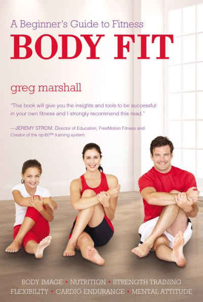 Body Fit: A Beginner's Guide to Fitness