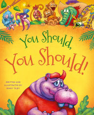 Title: You Should, You Should!, Author: Ginny Tilby