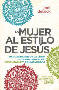 Title: La mujer al estilo de Jesús, Author: Jodi Detrick