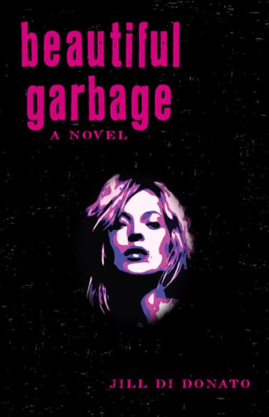 Beautiful Garbage: A Novel