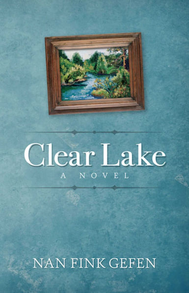 Clear Lake: A Novel