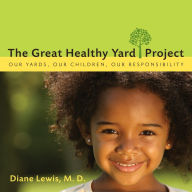 Title: The Great Healthy Yard Project, Author: Diane Lewis