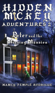 Title: Hidden Mickey Adventures 2: Peter and the Missing Mansion, Author: Nancy Temple Rodrigue
