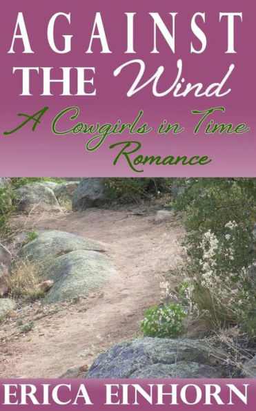 Against the Wind: A Cowgirls in Time Romance