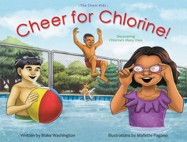 Cheer for Chlorine!: Discovering Chlorine's Many Uses