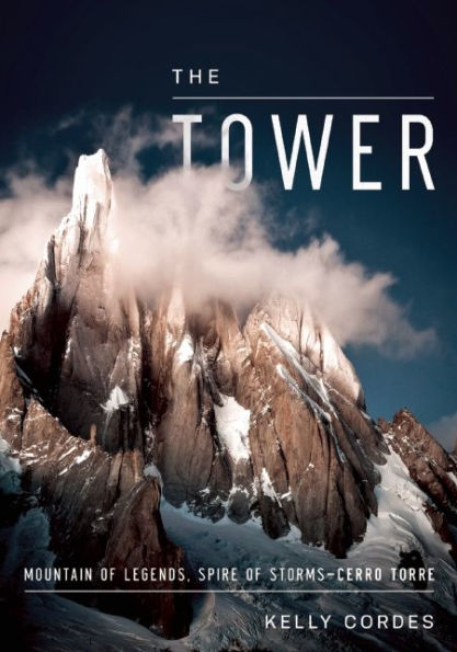 The Tower: A Chronicle of Climbing and Controversy on Cerro Torre