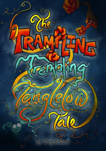The Trampling Trembling Tanglelow Tale