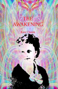 Title: The Awakening, Author: Kate Chopin