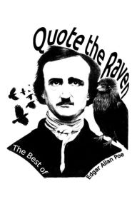 Title: Quote the Raven: The Best of Edgar Allan Poe, Author: Edgar Allan Poe