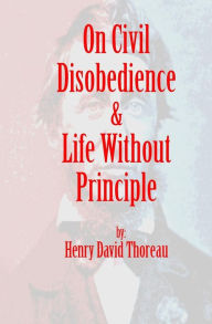 Title: On Civil Disobedience & Life Without Principle, Author: Henry David Thoreau