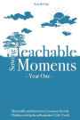 Sowing Teachable Moments Year One: Memorable and Interactive Lessons to do with Children to help them Remember God's Truth