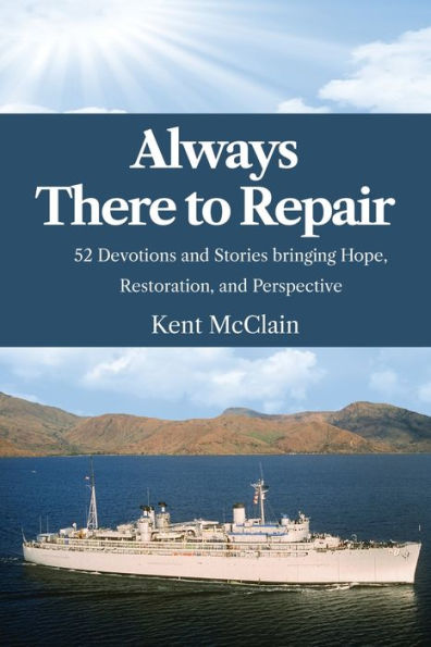 Always There To Repair: 52 Devotionals and Stories bringing Hope, Restoration, and Perspective