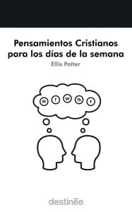 Spanish audio books download Pensamientos Cristianos para los dï¿½as de la semana RTF FB2 MOBI by Ellis Potter, Noemi Read 9781938367885