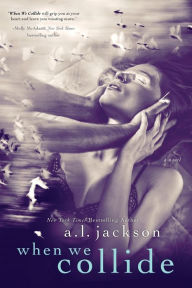 Title: When We Collide, Author: A. L. Jackson