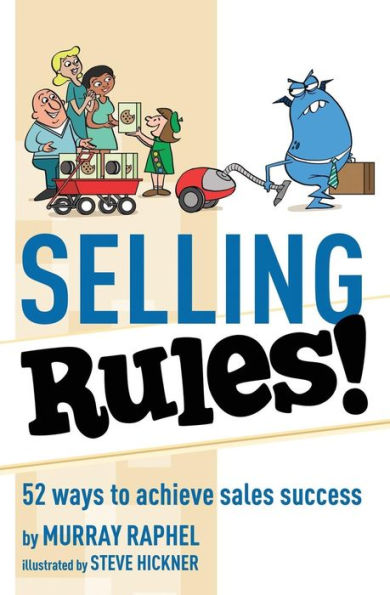 Selling Rules!: 52 ways you can achieve sales success