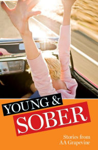 Title: Young & Sober: Stories from AA Grapevine, Author: AA Grapevine