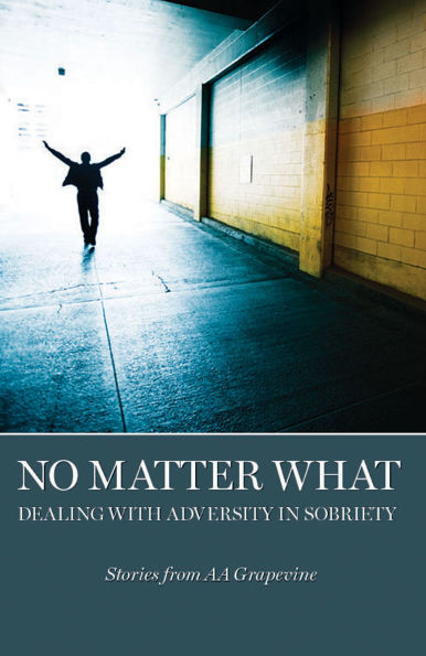 No Matter What: Dealing With Adversity Sobriety